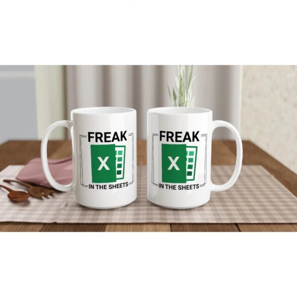 Spreadsheet Mug - Funny Excel Mug - Freak in the Sheets Mug - Perfect Accountant Gift