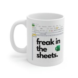 Unleash Your Inner Excel Wizard - Freak in the Sheets Spreadsheet Mug - Perfect Gift for Work